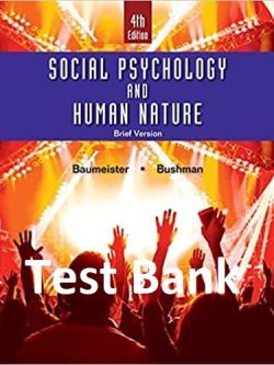 Social Psychology and Human Nature; Brief Version (4th Edition) – Test Bank