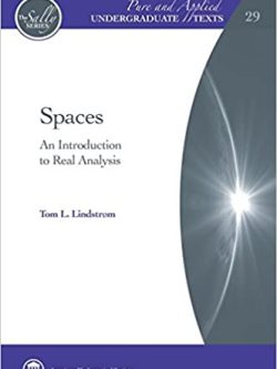 Spaces: An Introduction to Real Analysis – Pure and Applied Undergraduate Texts