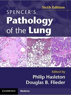 Spencer’s Pathology of the Lung (6th Edition) – 2 Part Set