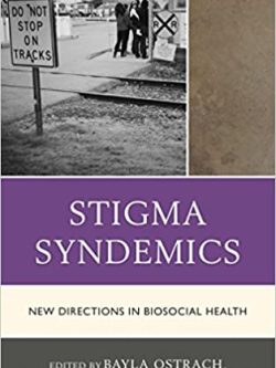 Stigma Syndemics: New Directions in Biosocial Health