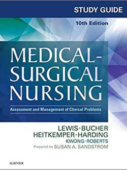 Study Guide for Medical-Surgical Nursing: Assessment and Management of Clinical Problems (10th Edition)