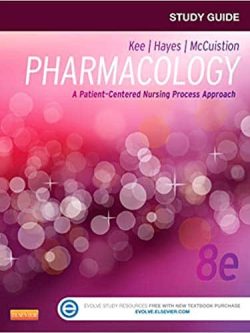 Study Guide for Pharmacology: A Patient-Centered Nursing Process Approach (8th Edition)