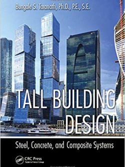 Tall Building Design: Steel; Concrete; and Composite Systems