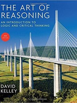 The Art of Reasoning: An Introduction to Logic and Critical Thinking (4th Edition)