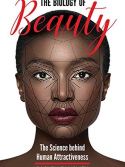 The Biology of Beauty: The Science behind Human Attractiveness