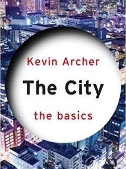 The City: The Basics – Kevin Archer