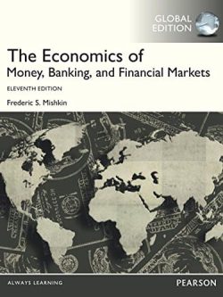 The Economics of Money; Banking and Financial Markets (11th Edition) – Global