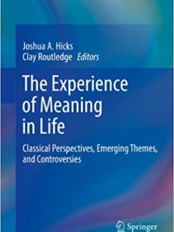 The Experience of Meaning in Life: Classical Perspectives; Emerging Themes; and Controversies