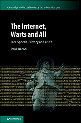 The Internet; Warts and All: Free Speech; Privacy and Truth