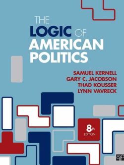 The Logic of American Politics – 8th Edition – Gary Jacobson; Samuel Kernell; Steven S. Smith