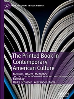 The Printed Book in Contemporary American Culture: Medium; Object; Metaphor