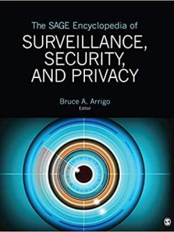 The SAGE Encyclopedia of Surveillance; Security; and Privacy