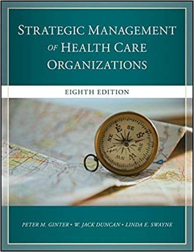 The Strategic Management of Health Care Organizations (8th Edition)