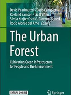 The Urban Forest: Cultivating Green Infrastructure for People and the Environment