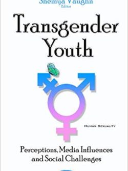 Transgender Youth: Perceptions; Media Influences and Social Challenges (Human Sexuality)