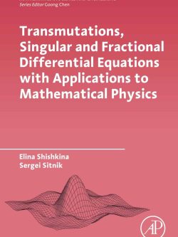 Transmutations; Singular and Fractional Differential Equations with Applications to Mathematical Physics