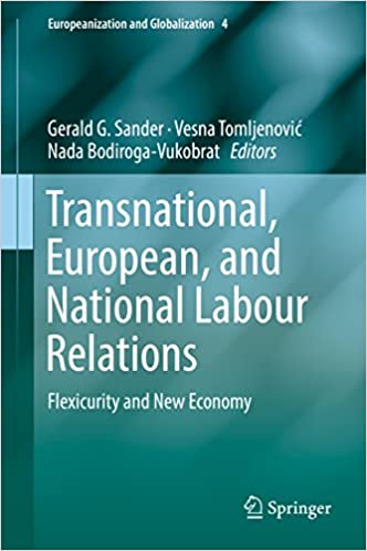 Transnational; European; and National Labour Relations: Flexicurity and New Economy