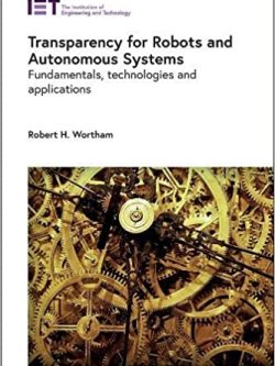 Transparency for Robots and Autonomous Systems: Fundamentals; technologies and applications