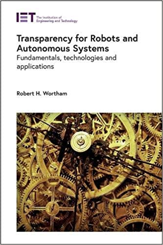 Transparency for Robots and Autonomous Systems: Fundamentals; technologies and applications