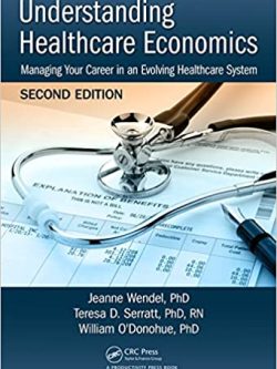 Understanding Healthcare Economics: Managing Your Career in an Evolving Healthcare System (2nd Edition)