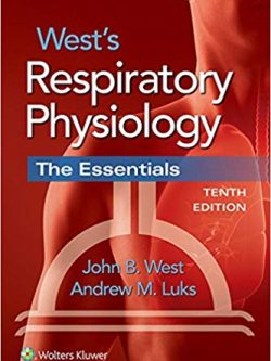 West’s Respiratory Physiology: The Essentials (10th Edition)
