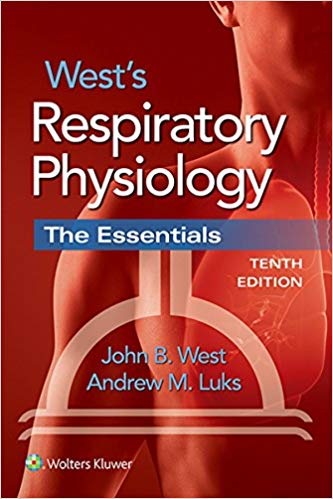 West’s Respiratory Physiology: The Essentials (10th Edition)
