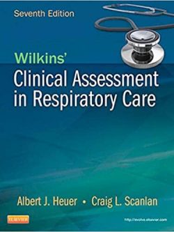 Wilkins’ Clinical Assessment in Respiratory Care (7th Edition)