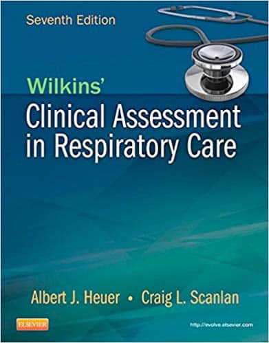 Wilkins’ Clinical Assessment in Respiratory Care (7th Edition)
