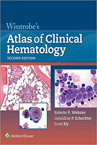 Wintrobe’s Atlas of Clinical Hematology (2nd Edition)