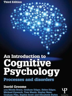 An Introduction to Cognitive Psychology: Processes and Disorders 3rd Edition