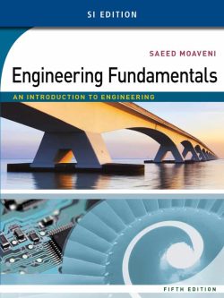 Engineering Fundamentals: An Introduction to Engineering (5th Edition) SI Edition
