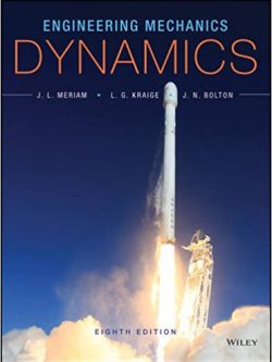 Engineering Mechanics: Dynamics (8th edition) – Meriam; Kraige; Bolton