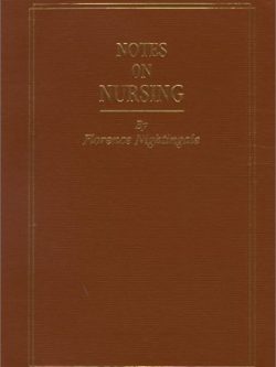 Notes on Nursing: What it Is; and What it Is Not – by Florence Nightingale