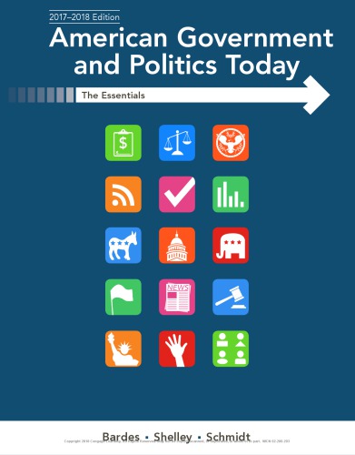 American Government and Politics Today: Essentials (2017-2018 Edition)