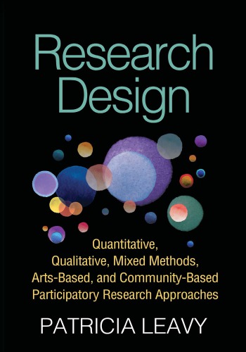 Research Design: Quantitative; Qualitative; Mixed Methods; Arts-Based; and Community-Based Participatory Research Approaches