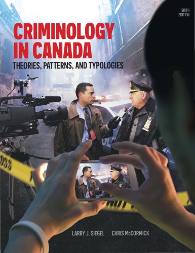 Criminology in Canada: Theories; Patterns; and Typologies (6th edition)