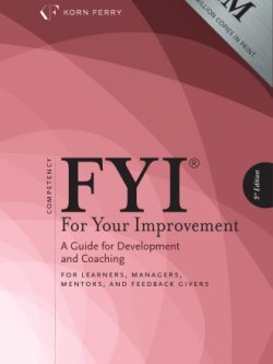 FYI: For Your Improvement – For Learners; Managers; Mentors; and Feedback Givers (5th Edition)