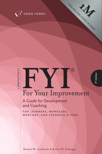 FYI: For Your Improvement – For Learners; Managers; Mentors; and Feedback Givers (5th Edition)