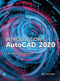 Introduction to AutoCAD 2020: A Modern Perspective