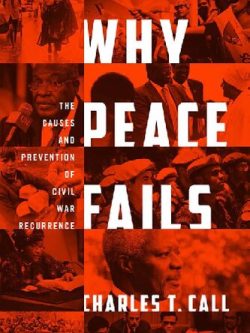 Why Peace Fails: The Causes and Prevention of Civil War Recurrence