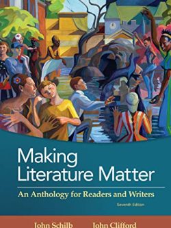 Making Literature Matter: An Anthology for Readers and Writers (7th Edition)
