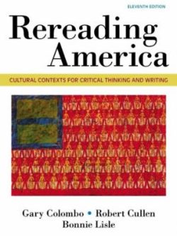 Rereading America Cultural Contexts for Critical Thinking and Writing (11th Edition)