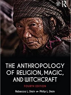 The Anthropology of Religion, Magic, and Witchcraft (4th Edition)
