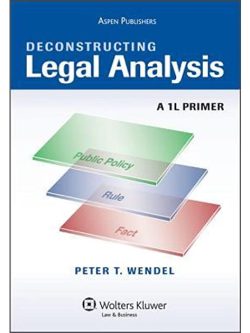 Deconstructing Legal Analysis: A 1L Primer