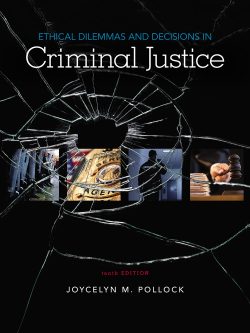 Ethical Dilemmas and Decisions in Criminal Justice(10th Edition)