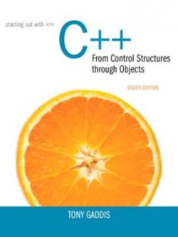 Starting Out with C++ from Control Structures to Objects (8th Edition)