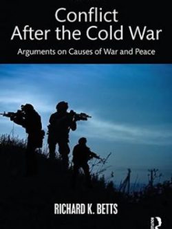 Conflict After the Cold War Arguments on Causes of War and Peace