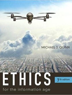 Ethics for the Information Age (7th Edition)