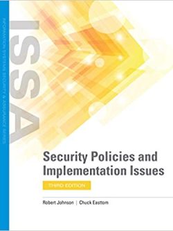 Security Policies and Implementation Issues (Information Systems Security & Assurance - 3rd Edition)