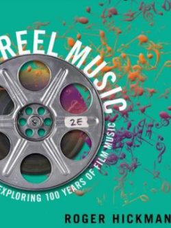 Reel Music: Exploring 100 Years of Film Music (2nd Edition)